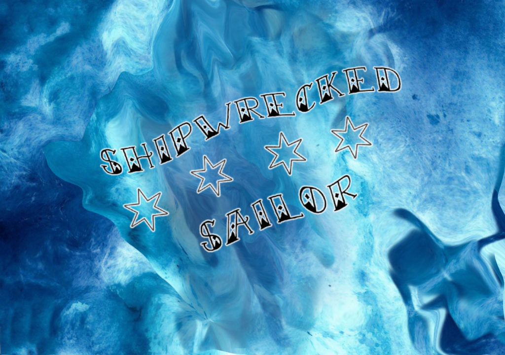 the words SHIPWRECKED SAILOR in tatto script front on the surface of some water