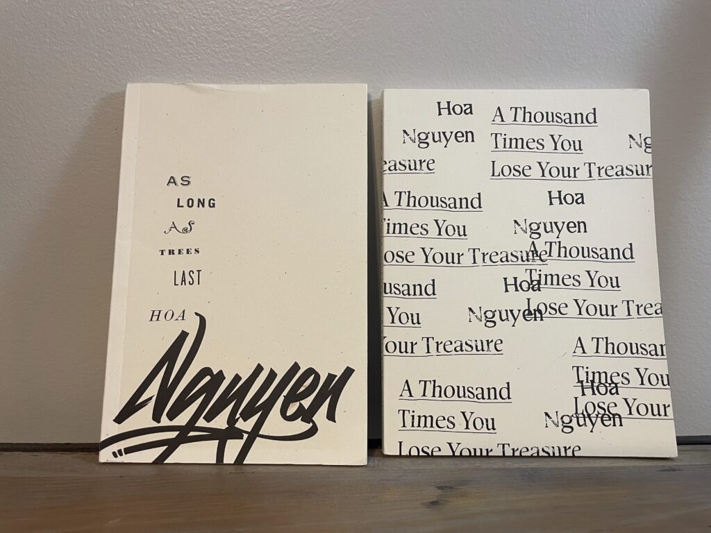 As Long As The Trees Last and A Thousand Times You Lose Your Treasure by Hoa Nguyen