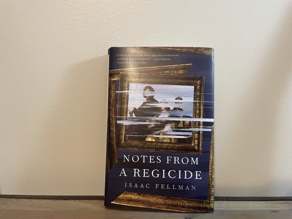 Notes From A Regicide by Isaac Fellman
