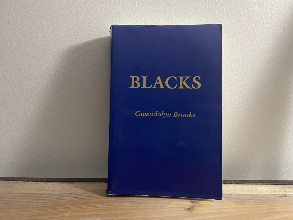 Blacks, the collected poems of Gwendolyn Brooks