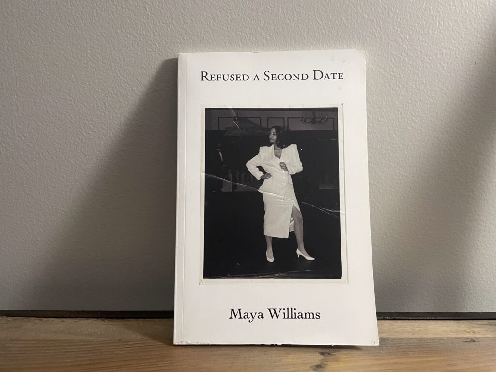 Refused A Second Date by Maya Williams