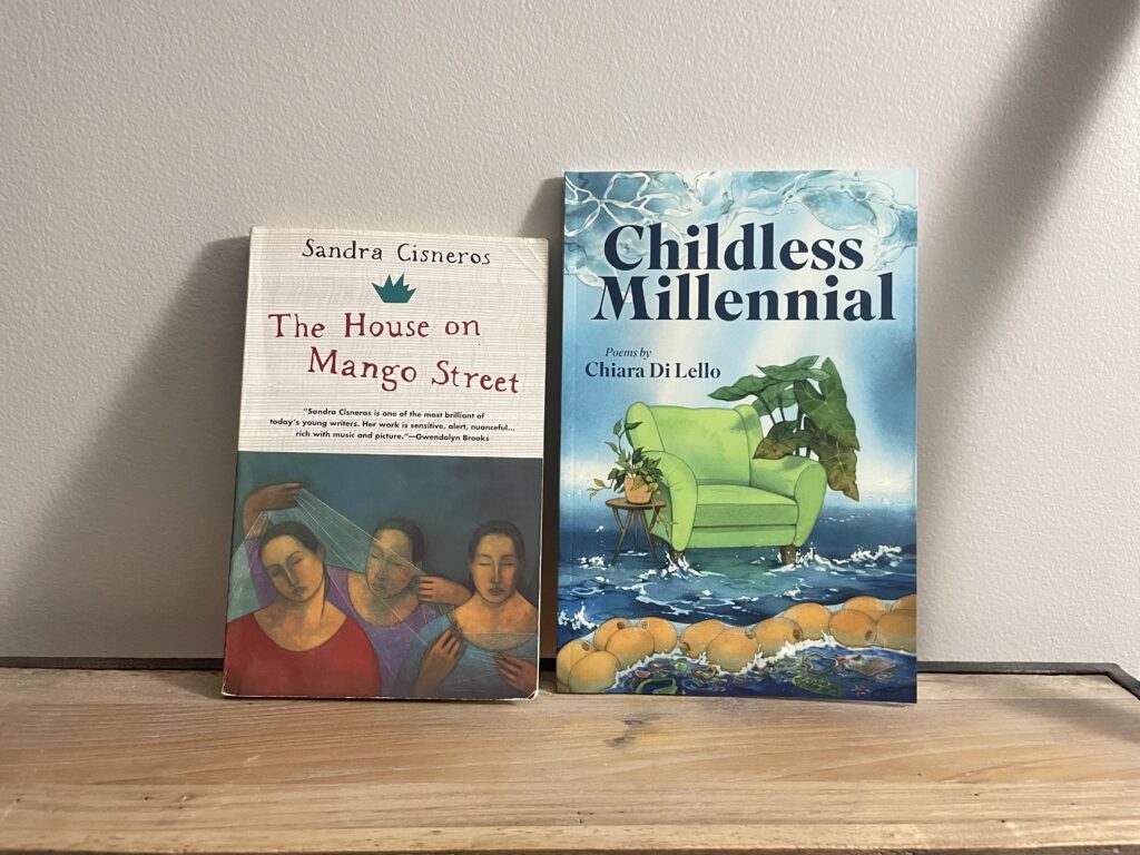 The House On Mango Street by Sandra Cisneros and Childless Millennial by Chiara Di Lello