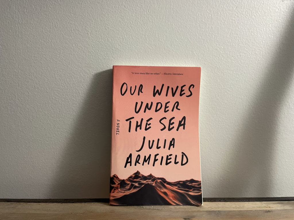 Our Wives Under The Sea by Julia Armfield